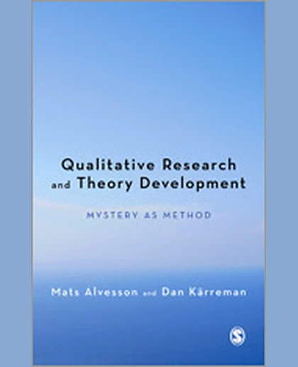 Qualitative Research and Theory Development: Mystery as Method, 1st Edition