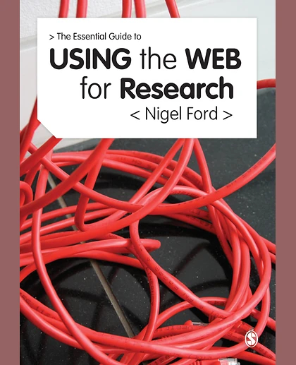 The Essential Guide to Using the Web for Research