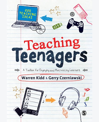 Teaching Teenagers: A Toolbox for Engaging and Motivating Learners