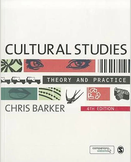 Cultural Studies: Theory and Practice, 4th Edition