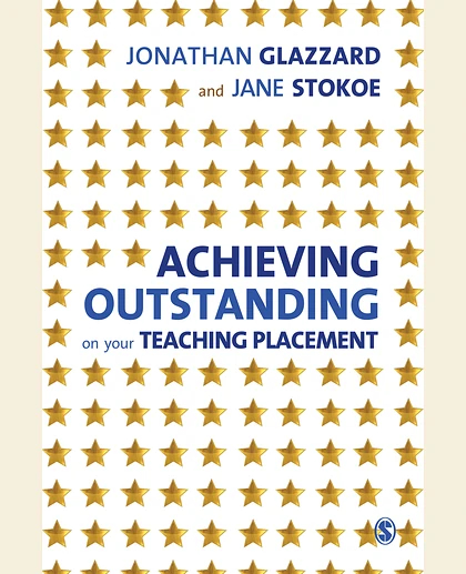 Achieving Outstanding on Your Teaching Placement: Early Years and Primary School-based Training