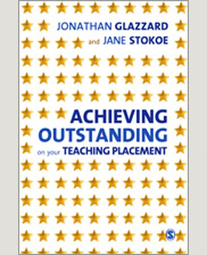 Achieving Outstanding on Your Teaching Placement: Early Years and Primary School-based Training, 1st Edition