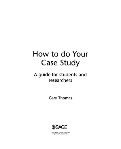 How to Do Your Case Study: A Guide for Students and Researchers