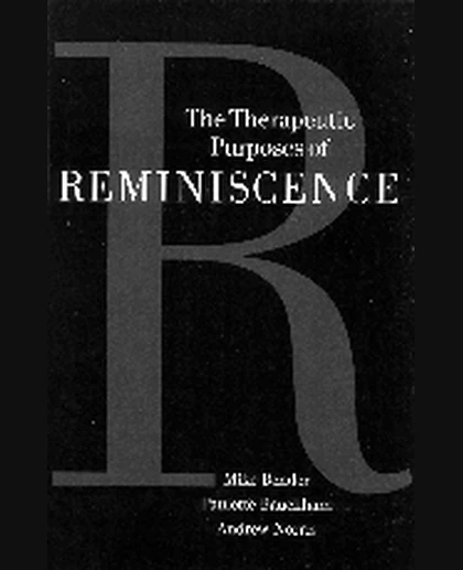 The Therapeutic Purposes of Reminiscence, 1st Edition