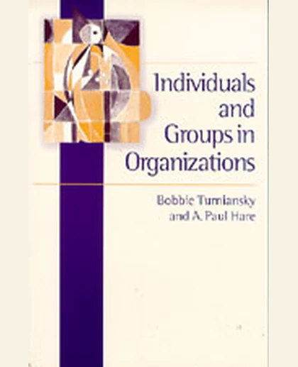 Individuals and Groups in Organizations, 1st Edition