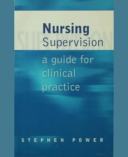 Nursing Supervision: A Guide for Clinical Practice, 1st Edition