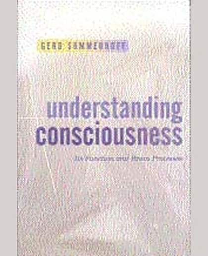 Understanding Consciousness: Its Function and Brain Processes, 1st Edition