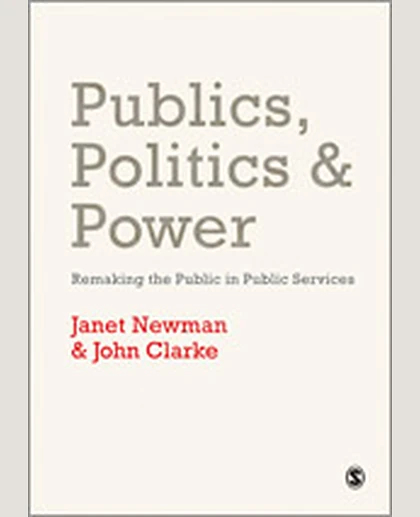 Publics, Politics and Power: Remaking the Public in Public Services, 1st Edition