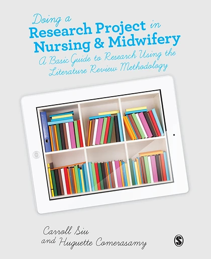 Doing a Research Project in Nursing and Midwifery: A Basic Guide to Research Using the Literature Review Methodology