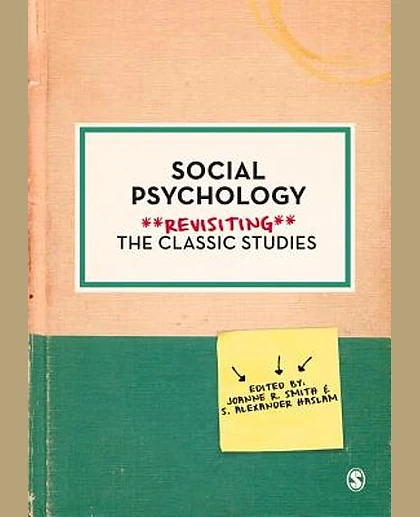 Social Psychology: Revisiting the Classic Studies, 1st Edition