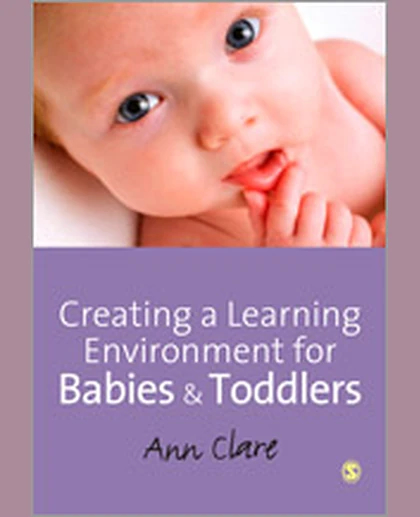 Creating a Learning Environment for Babies and Toddlers, 1st Edition