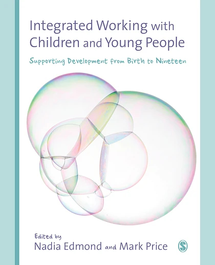 Integrated Working with Children and Young People: Supporting Development from Birth to Nineteen