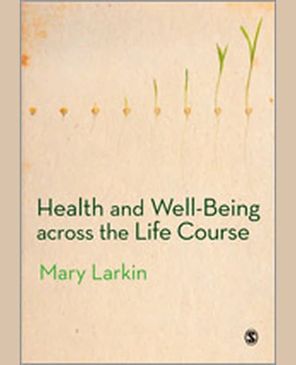 Health and Well-Being Across the Life Course, 1st Edition