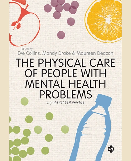 The Physical Care of People with Mental Health Problems: A Guide For Best Practice