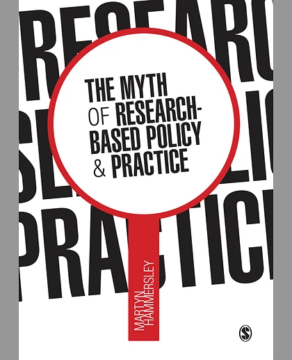 The Myth of Research-Based Policy and Practice
