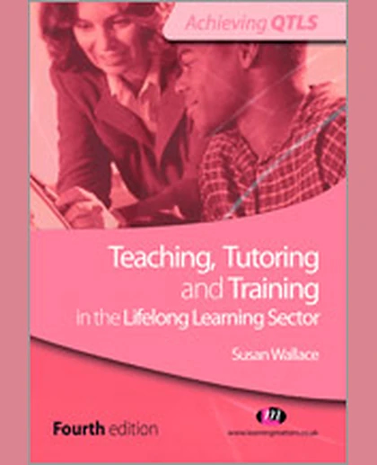 Teaching, Tutoring and Training in the Lifelong Learning Sector, 4th Edition
