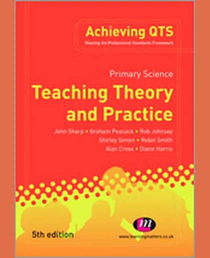 Primary Science: Teaching Theory and Practice, 5th Edition