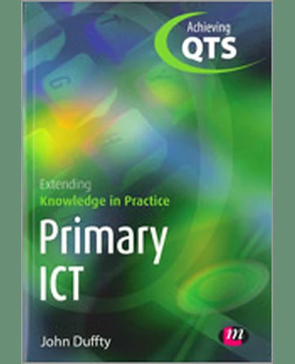 Primary ICT: Extending Knowledge in Practice, 1st Edition