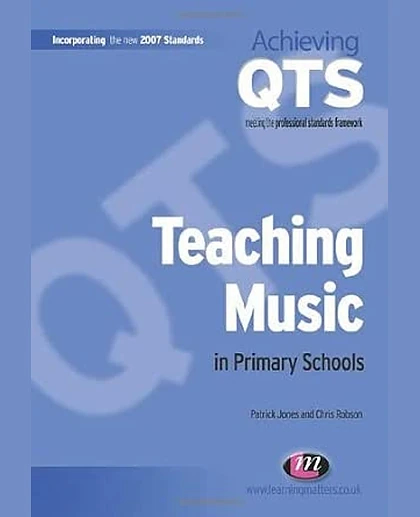 Teaching Music in Primary Schools (Achieving QTS. Practical Handbooks)