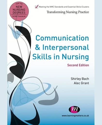 Communication and Interpersonal Skills for Nurses, 2nd Edition