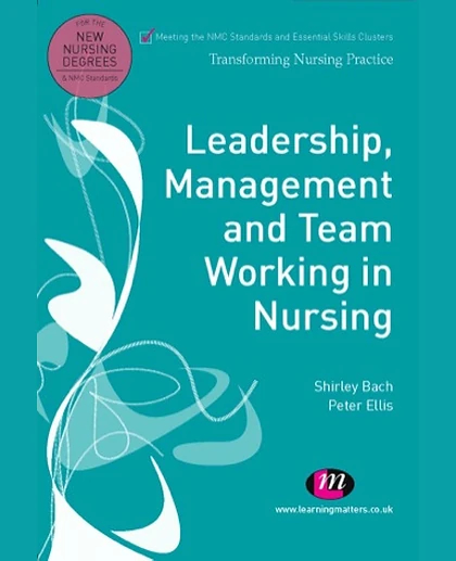Leadership, Management, and Team Working in Nursing