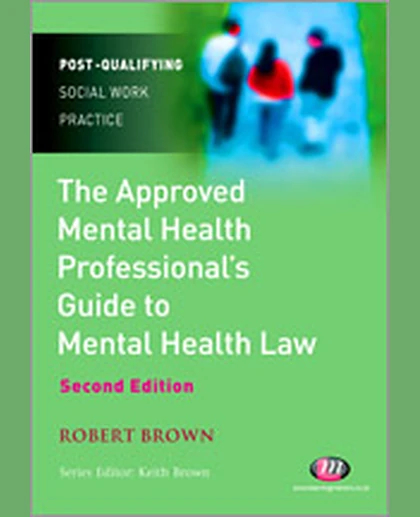 The Approved Mental Health Professional's Guide to Mental Health Law, 2nd Edition