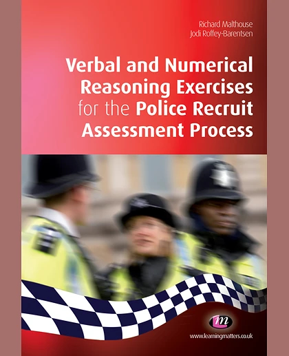 Verbal and Numerical Reasoning Exercises for the Police Recruit Assessment Process.