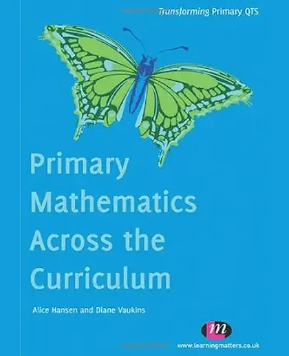 Primary Mathematics Across the Curriculum.