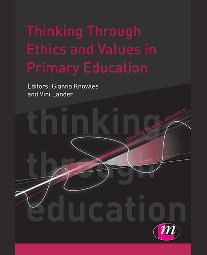 Thinking Through Ethics and Values in Primary Education, 1st Edition