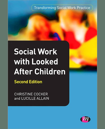 Social Work with Looked After Children, 2nd Edition