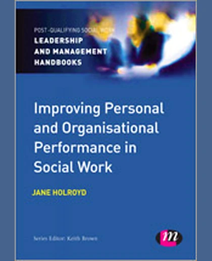 Improving Personal and Organisational Performance in Social Work, 1st Edition