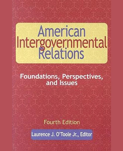 American Intergovernmental Relations: Foundations, Perspectives, and Issues, 4th Edition