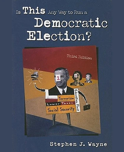 Is This Any Way to Run a Democratic Election?, 3rd Edition