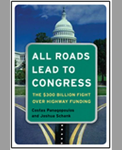 All Roads Lead to Congress: The $300 Billion Fight Over Highway Funding, 1st Edition