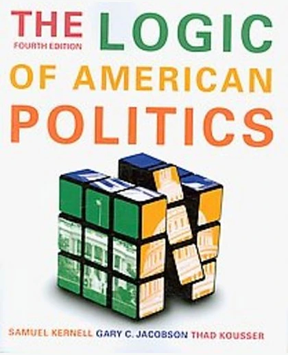 The Logic of American Politics, 4th Edition
