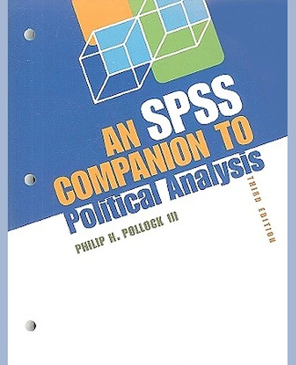 An SPSS Companion to Political Analysis, 3rd Edition