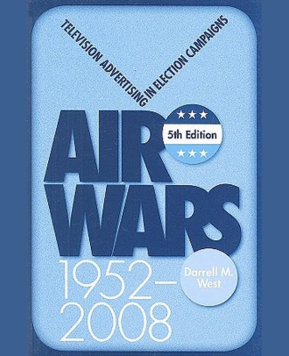 Air Wars: Television Advertising in Election Campaigns, 1952-2008, 5th Edition
