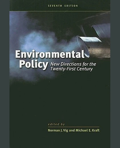 Environmental Policy: New Directions for the Twenty-First Century, 7th Edition