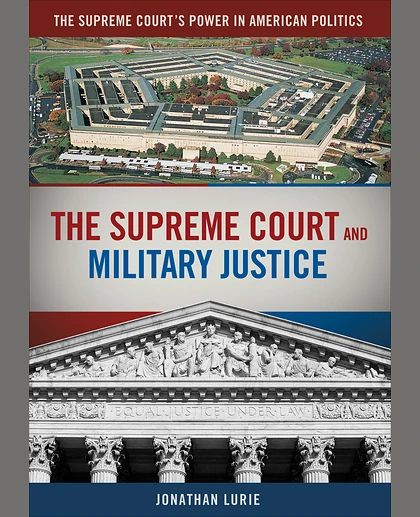The Supreme Court and Military Justice, 1st Edition