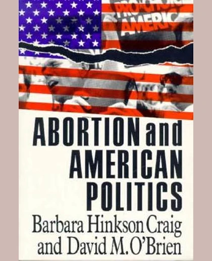 Abortion and American Politics, 1st Edition