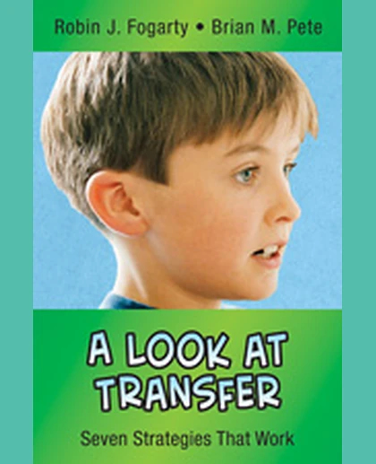 A Look at Transfer: Seven Strategies That Work, 1st Edition