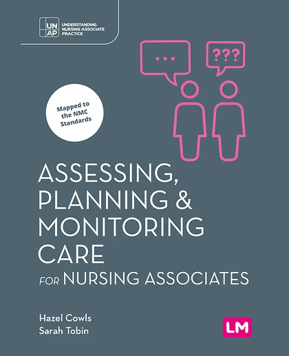 Assessing, Planning and Monitoring Care for Nursing Associates, 1st Edition
