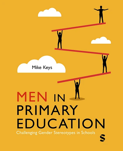 Men in Primary Education: Challenging Gender Stereotypes in Schools, 1st Edition