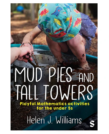 Mud Pies and Tall Towers: Playful Mathematics Activities for the Under 5s, 1st Edition