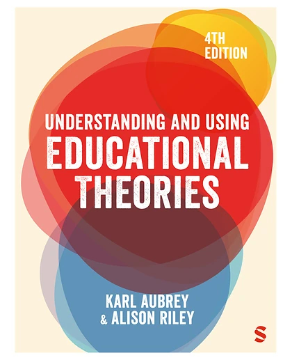 Understanding and Using Educational Theories, 4th Edition
