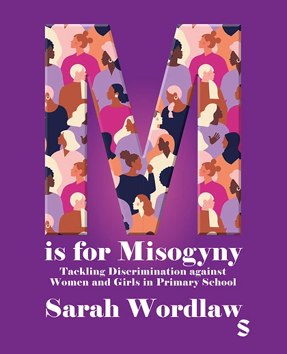 M Is for Misogyny: Tackling Discrimination Against Women and Girls in Primary School, 1st Edition