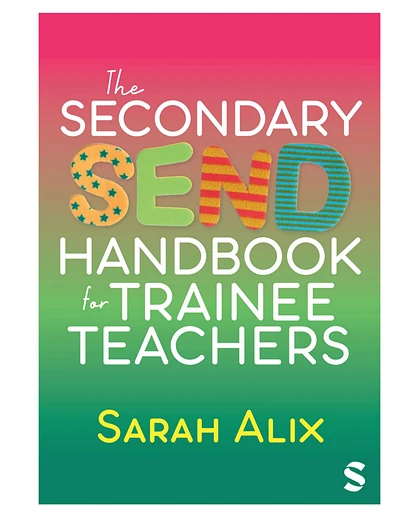The Secondary SEND Handbook for Trainee Teachers
