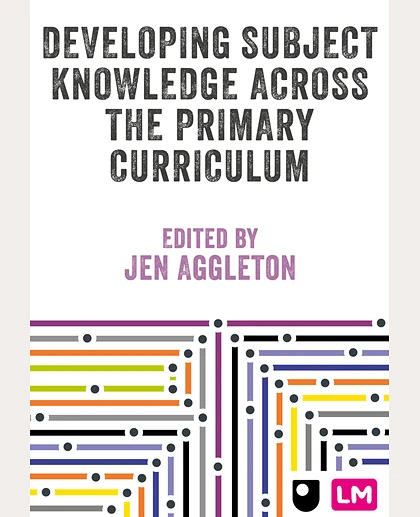 Developing Subject Knowledge Across the Primary Curriculum