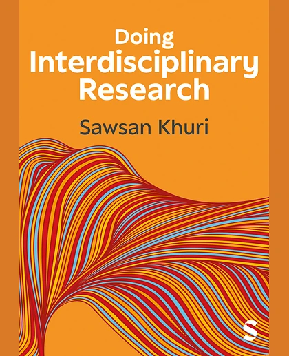Doing Interdisciplinary Research: Working Together Across Disciplines, 1st Edition