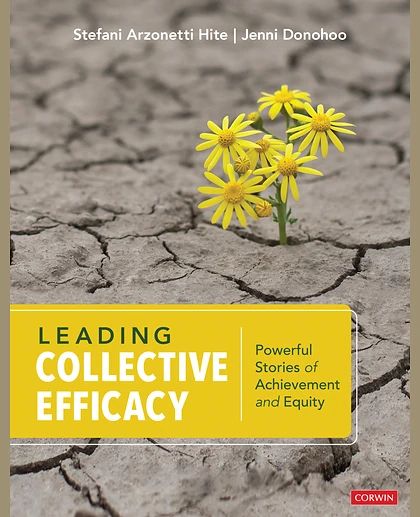 Leading Collective Efficacy: Powerful Stories of Achievement and Equity, 1st Edition
